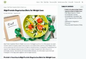 High Protein Vegetarian Diets for Weight Loss - High Protein Vegetarian Diets for Weight Loss is one of the biggest questions of us. Many people use weight reduction methods that place a high priority on protein consumption in their quest for a better lifestyle. While animal products are still a common source of protein in conventional diets, the popularity of vegetarianism and veganism has made plant-based sources of this crucial nutrient more prominent. With a focus on its advantages, sources, meal planning, and implementation...
