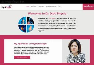 Dipti Physio - Dipti Physio by Dr. Dipti in Mumbai offers comprehensive physiotherapy services tailored to your needs. Whether you prefer the convenience of home visits, the comfort of our clinic, or require care within hospitals, our experienced team is here for you. Regain your mobility and well-being with personalized physiotherapy from a trusted professional.