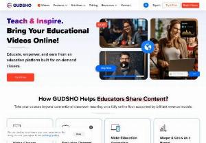 Online Education Platform - GUDSHO - We provide eLearning Businesses with a powerful video platform that enables them to reach and teach 1000s of students around the world with features such as Live Streaming, Unlimited Hosting, and top-of-the-line analytics.