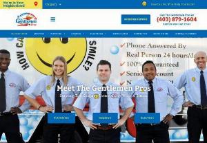 The Gentlmen Pros Calgary Plumbing Heating and Electrical - We are your plumbing, heating and electrical company. You can count on the Gentlemen Pros licensed and drug tested plumbers, furnace professionals and electricians with the care of your home. Whether it’s a quick fix, new installation or replacement, weve got your back!