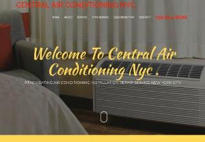 CENTRAL AIR CONDITIONING NYC. - Central Air Conditioning NYC is a full-service heating and cooling contractor specializing in the design, installation and servicing of central air conditioning, heating, ventilation systems, makeup air systems and commercial refrigeration systems in New York City. Our team has been serving the New York for over 75 years. If you notice any kind of disturbance, noise, or breakdown in your air-conditioning system, you can call us anytime.