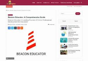 Beacon Educator: A Comprehensive Guide - Leading online professional development for educators is offered by Beacon Educator. The organization provides a comprehensive selection of modules and courses on a range of subjects, such as teaching strategies, gifted education, and special education. The courses offered by Beacon Educator are made to be interesting and educational, and they give teachers the abilities and information they need to succeed in the classroom