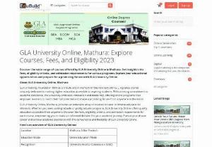 GLA University Online, Mathura: Explore Courses, Fees, and Eligibility 2023 - Discover the wide range of courses offered by GLA University Online in Mathura. Get insights into fees, eligibility criteria, and admission requirements for various programs. Explore your educational opportunities and prepare for a promising future with GLA University Online. 