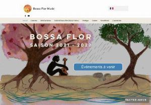 Bossa Flor Music - Production of audio albums and book. Concert production. Production d'albums audios. Editions de livres. Organisation de concerts.
