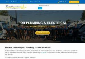 Our Services Areas - For Australia&rsquo;s most reliable tradespeople &ndash; The Doctor Gets It Done! The Plumbing &amp; Electrical Doctor has services areas in all of the ACT as well as Newcastle, the Central Coast, Port Stephens, Lake Macquarie and the Hunter Valley and all its suburbs. We have been in the industry for almost 25 years and beyond our services are exceptional and we value our trustworthiness and workmanship to our customers. CALL US! 13 10 91