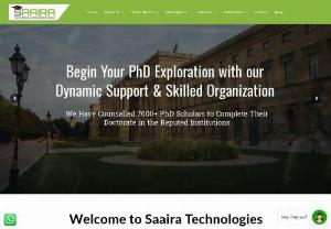 PhD Assistance - SAAIRA TECHNOLOGIES is a group of academic specialists who have teamed up to help young researchers and academics finish their PhD research.