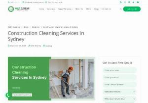 Construction Cleaning Services In Sydney - Discover top-rated construction cleaning services in Sydney! Our expert team specializes in post-construction cleanup, ensuring your newly built or renovated space shines. Get a quote today for thorough, efficient, and hassle-free construction site cleaning in Sydney.