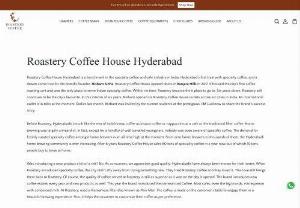 Roastery Coffee House Hyderabad - Passionate about coffee? You're in good company! Welcome to Roastery Coffee House Hyderabad, where our love for coffee meets a warm, inviting ambiance. Nestled in the heart of Hyderabad, we take pride in crafting exceptional coffee experiences.