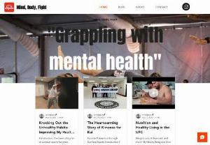 Mind, Body, Fight - A blog focusing on the mental and physical benefits of MMA. Our goal is to spread awareness and promote the normality of discussing mental health within the MMA community. 