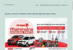 Explore a World of Reliability with Authentic Mahindra Spare Parts - Step into the world of unwavering reliability with our authentic Mahindra spare parts. At BP Auto Spares India, we take pride in offering genuine components designed to maintain the highest standards of quality and precision. Our Mahindra spare parts guarantee optimal performance, longevity and peace of mind, ensuring that your vehicle runs at its best for years to come. Explore our extensive range of products tailored to fit your Mahindra vehicle perfectly, and experience the unmatched...