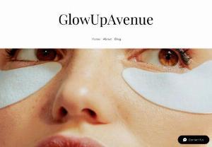 Glowup Avenue - GlowupAvenue is your go-to destination for self-transformation and beauty. We specialize in self-care, skincare, haircare, and makeup, serving a diverse audience seeking personal growth and enhanced beauty routines