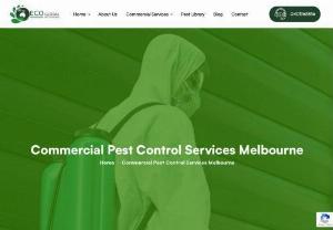 Commercial Control Melbourne - Eco Global Pest Control is your trusted partner for all your pest control needs in Melbourne. With a team of dedicated professionals, we offer top-notch pest removal services to ensure your home or business remains pest-free.