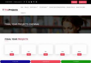Final Year Engineering Projects in Chennai | Final Year Projects in Chennai - We offer Best Final Year Projects for Engineering Students in Chennai. Truprojects Provides Industry Oriented Live Final Year Projects for Final Year Engineering Students in Chennai&quot;