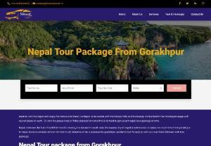 Nepal tour package - The price of gorakhput to neapl tour is low that will make you feel away from the burdens of expenses and those low expenses will make you feel so worthy