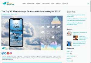 The Top 10 Weather Apps for Accurate Forecasting for 2023 - With technology rapidly advancing, there&rsquo;s no excuse for being caught off guard by unpredictable weather. Whether you&rsquo;re a weekend adventurer or simply trying to plan your workweek, having access to accurate and reliable weather forecasting can make all the difference. 