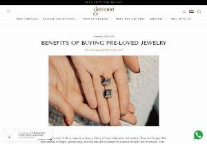 benefits of buying second hand jewellery - Learn about the top benefits of buying second hand jewellery in this blog. Find out why sustainable style is not just a choice, but a statement.