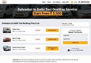 Dehradun to Delhi Taxi Service at 3500 Rupees Only - Dehradun to Delhi Taxi round trip or one way, Book cab service from Dehradun to Delhi taxi service call us any time +91-8077513324