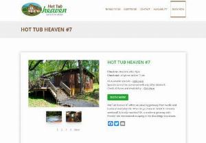 Hot Tub Heaven #7 - Hot Tub Heaven Vacation Cabins - Hot Tub Heaven #7 offers an amazing getaway from hustle and bustle of everyday life. What do you have in mind? A romantic weekend? A family vacation?