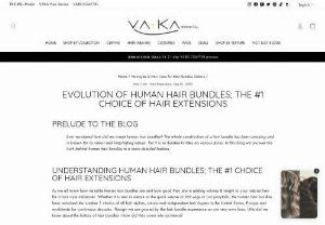 Evolution of human hair bundles; the #1 choice of hair extensions - Ever wondered how did we invent human hair bundles? The whole construction of a hair bundle has been amazing and is known for its robust and long-lasting nature. Yet it is so flexible to take on various styles. In this blog we uncover the truth behind human hair bundles in a more detailed fashion