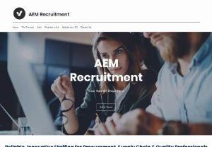 AEM Recruitment - AEM Recruitment is a Specialist Recruitment Agency for Procurement, Supply Chain & Quality Professionals providing permanent recruitment services throughout the UK.