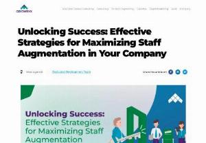 Unlocking Success: Effective Strategies for Maximizing Staff Augmentation in Your Company - Discover effective strategies for optimizing staff augmentation in your organization with our insightful blog. Learn how to harness this resource to boost productivity, scale your projects, and achieve your business goals.