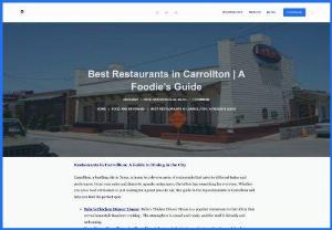 Best Restaurants in Carrollton | A Foodie&rsquo;s Guide - Restaurants in Carrollton: A Guide to Dining in the City Carrollton, a bustling city in Texas, is home to a diverse array of restaurants that cater to different tastes and preferences. From cozy cafes and diners to upscale restaurants, Carrollton has something for everyone. Whether you are a food enthusiast or just looking for a great place to eat, this guide to the top restaurants in Carrollton will help you find the perfect spot.