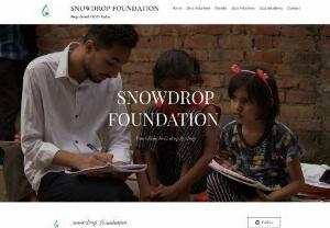 Snowdrop Foundation - Snowdrop Foundation is a government registered NGO formed by students of Banaras Hindu University, Uttar Pradesh, who envision to reconnect and socialize the detached children living in the slum areas of Varanasi. Snowdrop Foundation aims is to educate underprivileged children as well as foster their overall development. Besides providing regular teaching to 150+ kids slums, Snowdrop Foundation also conduct drives that not only focus on the growth and nurturing of the children but also...
