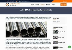 Alloy 20 Tube Manufacturers in India - Ashtavinayaka Overseas are manufacturers, suppliers and dealers of alloy 20 tube, seamless tube, welded tube, boiler tube, heat exchanger tube in Mumbai, India.