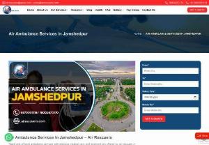 Air Ambulance Services In Jamshedpur &ndash; Air Rescuers - Our goal is to provide patients with hassle-free, dependable medical transportation services at a fair price from qualified medical professionals. We have been offering air ambulance services in Jamshedpur for a long time, which has improved our understanding and experience in managing patient conditions. You can get in touch with our Air Rescuers team immediately if you want quick and pleasant medical transportation facilities.