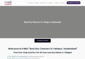 Dry Cleaners in Tellapur | Dry Cleaning Services near me - Fabo - Dry Cleaners in Tellapur, Hyderabad. Are you searching for the best Laundry and dry cleaning services near me in Tellapur? Order now.