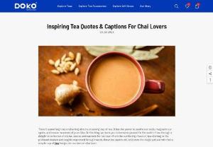 Tea Quotes for Chai Lover - Explore unique and inspiring chai quotes for tea lovers. Various funny quotes, good morning captions, and tea statuses for Instagram available