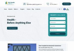 Best Hospital in hyderabad - My Health Hospitals, one of the top hospitals in Hyderabad, is a 100+ bedded, multispecialty hospital located at KPHB, Kukatpally. The hospital with its team of 50+ top quality doctors in Hyderabad and 100+ trained staff offers treatment in 20-plus specialties. My Health Hospitals was founded on the principle of providing excellent care at affordable prices for the populace of Kukatpally.