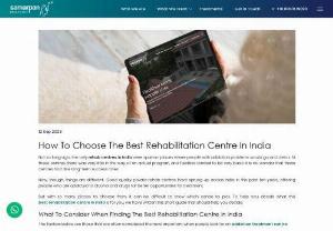 How To Choose The Best Rehabilitation Centre in India - Are you or a loved one struggling with addiction and ready to reclaim your life? Discover Samarpan Recovery, the best rehabilitation centre in India, is here to offer a lifeline to a brighter future. Our team of compassionate professionals provides world-class addiction treatment plans to meet your unique needs. Your path to a healthier, happier life begins with Samarpan Recovery. Overcome addiction and embrace a life full of promise. Take the first step towards recovery today.
