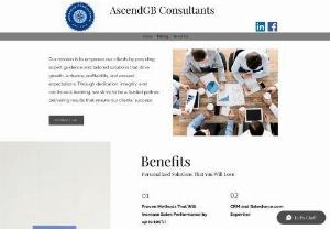 AscendGB Consultants LLC - As a full service Sales Consulting Firm, our mission is to empower our clients by providing expert guidance and tailored solutions that drive growth, enhance profitability, and exceed expectations. Through dedication, integrity, and continuous learning, we strive to be a trusted partner, delivering results that ensure our clients' success.