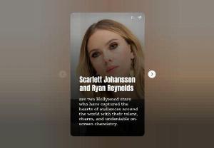 A Dynamic Duo: Scarlett Johansson and Ryan Reynolds - Discover the captivating journey of Scarlett Johansson and Ryan Reynolds, two Hollywood powerhouses who have captured our hearts with their exceptional talent and undeniable charm.