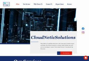 CloudNeticSolutions - Welcome to CloudNeticSolutions, your one-stop computer repair company.