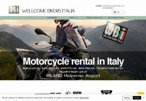WELLCOME BIKERS ITALIA - We offer a full motorcycle rental service. Motorbikes rentals in Italy, Milan, Malpensa airport.