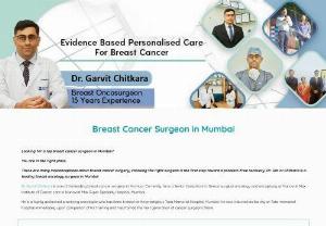 Breast Cancer Surgeon in Mumbai | Dr. Garvit Chitkara - Dr. Garvit Chitkara has 15 years of experience in his field. He is one of the best breast cancer surgeons in Mumbai. Currently, he is a Senior Consultant in Breast surgical oncology and oncoplasty at Nanavati Max Institute of Cancer care in Nanavati Max Super Specialty Hospital, Mumbai.