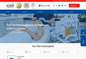 Best Dermatologist In Hyderabad - STAR Hospitals has the best dermatologists in Hyderabad for skin problems. Our renowned specialists offer comprehensive skin care, advanced treatments, and personalized solutions for all your dermatological needs. Make an appointment with the best skin specialist in Hyderabad right now.