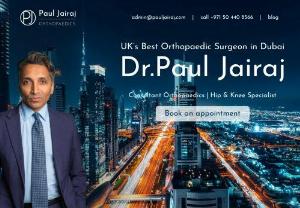 Find the Best Orthopedic Surgeon in Dubai - Dr. Paul Jairaj is an internationally trained Consultant Orthopaedic Surgeon leading the way with the most advanced proven treatment options in the Hip and Knee. His innovative techniques lead to faster recovery, improved function and better outcomes in his patients.