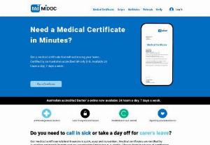 MIDOC.COM.AU - Online Medicare registered general practitioner assisting you to obtain medical certificates, carers certificate, scripts, referrals, action plans and telehealth from the comfort of your home or phone. Our service operates 24/7 every day. all doctors are  Australian AHPRA registered doctors.