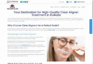 Best Clear Aligner Provider in Kolkata - Mission Smile - Mission Smile is the best clear aligner provider in Kolkata. We offer affordable, high-quality clear aligners that can help you achieve the smile you&#039;ve always wanted.