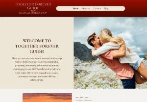 Together Forever Guide - Embark on the journey to true love and healthy relationships. Together Forever Guide provides expert advice, wisdom, empathy, and practical solutions for couples facing challenges.