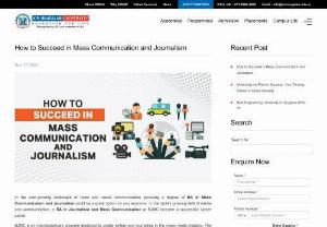 How to Succeed in Mass Communication and Journalism - In the ever-growing landscape of news and media communication, pursuing a degree of BA in Mass Communication and Journalism could be a great option for you aspirants. In the rapidly growing field of media and communication, a BA in Journalism and Mass Communication or BJMC become a successful career option.