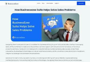 BusinessEzee Suite: Solving Sales Problems &amp; Driving Growth - Get sales success with BusinessEzee Suite, the ultimate solution for tackling sales challenges and overcoming sales obstacles. Drive growth and meet sales demands with our comprehensive sales support. Learn how BusinessEzee Suite helps solve sales problems.