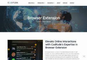Chrome Extension Development Company - Coditude emerges as a frontrunner in Browser Extension Development, specializing in the creation of personalized extensions for diverse industry sectors. Our commitment to innovation and accuracy ensures the delivery of unique extensions that enhance user interactions and bolster brand impact. Experience the synergy of smooth integration and elevated functionality through our state-of-the-art Browser Extension Development services.