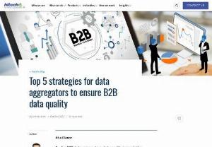 Top 5 Strategies for Data Aggregators to Ensure B2B Data Quality - Elevate your B2B data quality with expert insights. This essential read outlines five strategies for data aggregators, tackling common challenges in data management. Enhance your data&#039;s accuracy, consistency, and value, ensuring superior results in your analytics and customer engagements. Dive into the blog for transformative data solutions.
