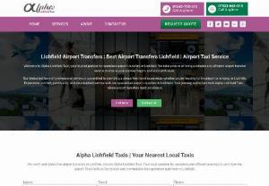 lichfield airport transfers - When it comes to airport transfers in Lichfield, Alpha Lichfield Taxi stands out as the best option. Our private hire airport transfers offer convenience and ...
