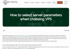 How to select server parameters when choosing VPS - Choosing the parameters of a virtual private server (VPS) is the most important step before purchasing a VPS server and the most difficult for beginners in the hosting industry. Since server parameters directly affect its performance and speed, choosing them correctly is a key task to ensure uninterrupted and high-quality operation of your website or application on the Internet. And here it is not enough to simply choose the most powerful server, because this may be uneconomical, but...