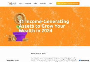 Income-Generating Assets to Grow Your Wealth  - Time and again, income-generating assets have proven their worth as players in the financial freedom game. Whether you already have a diversified portfolio looking for better returns or are just starting on your wealth-building journey, it&rsquo;s crucial to educate yourself on these evolving investment avenues.